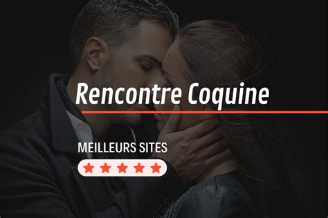 site de rencontres coquines|Les meilleurs site et appli de rencontre en ligne gratuit